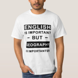 Engels is belangrijk, maar geografische ligging is t-shirt