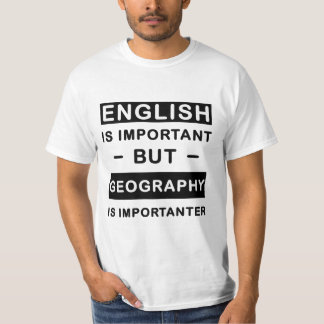 Engels is belangrijk, maar geografische ligging is t-shirt
