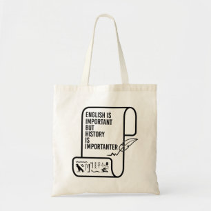 Engels is belangrijk maar geschiedenis is belangri tote bag