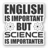 Engels is belangrijk maar wetenschap is belangrijk sticker (Voorkant)