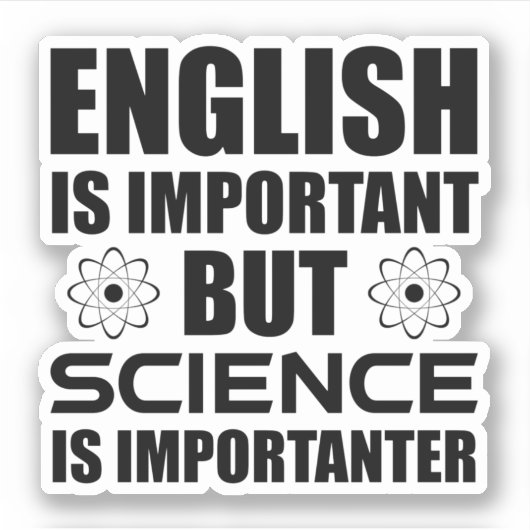 Engels is belangrijk maar wetenschap is belangrijk sticker (Voorkant)