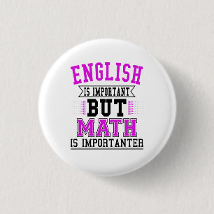 Engels is belangrijk maar Wiskunde is belangrijk Ronde Button 3,2 Cm