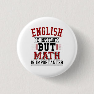 Engels is belangrijk maar Wiskunde is belangrijk Ronde Button 3,2 Cm