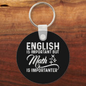 Engels is belangrijk maar Wiskunde is belangrijk Sleutelhanger (Voorkant)