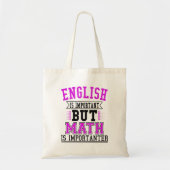 Engels is belangrijk maar Wiskunde is belangrijk Tote Bag (Voorkant)