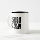 Engels is belangrijk, maar wiskunde is belangrijk tweekleurige koffiemok (Voorkant links)