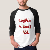 Engels is Lousy ASL... T-shirt (Voorkant)