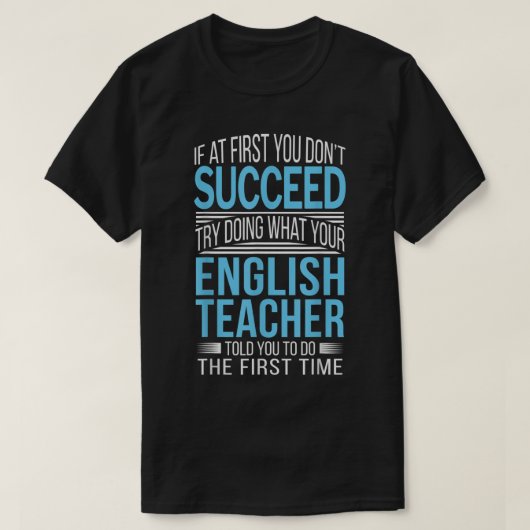 Engels leraar T-Shirt Als u dit in het begin niet  (Design voorkant)