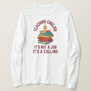 Engels leren is een roeping lerares Engels T-shirt