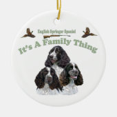 Engels Springer Spaniel Het is een familie ding Keramisch Ornament (Voorkant)