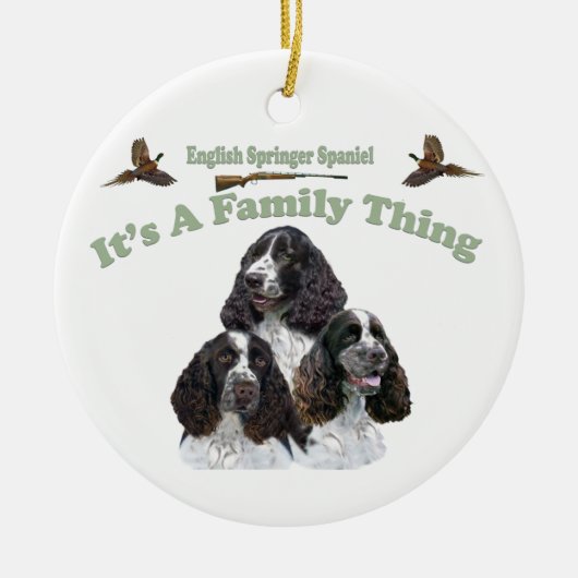 Engels Springer Spaniel Het is een familie ding Keramisch Ornament (Voorkant)