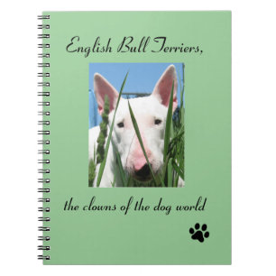 Engelse Bull Terrier the Clowns of the Dog World Notitieboek
