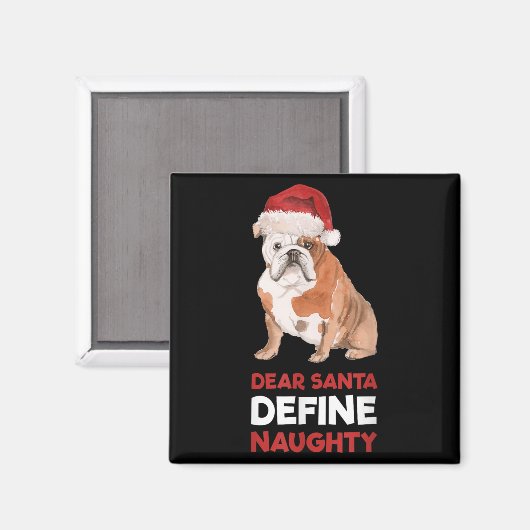 Engelse Bulldog Christmas Shirt Dear Santa Define Magneet (Voorkant / Achterkant)