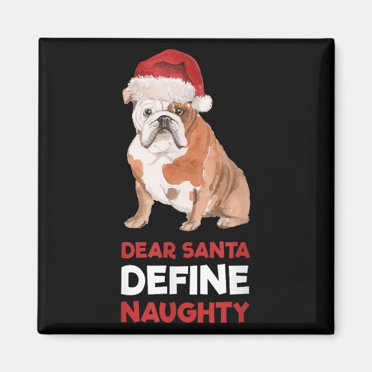 Engelse Bulldog Christmas Shirt Dear Santa Define Magneet (Voorkant)