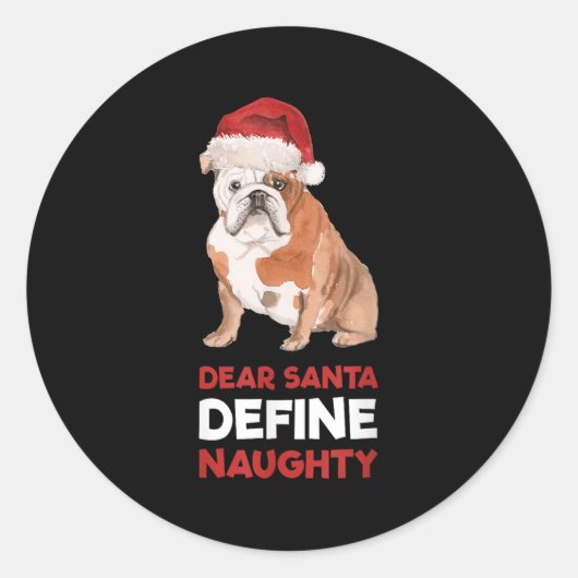Engelse Bulldog Christmas Shirt Dear Santa Define Ronde Sticker (Voorkant)