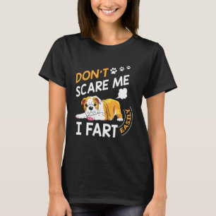 Engelse Bulldog Dont schrik me ik scheet gemakkeli T-shirt