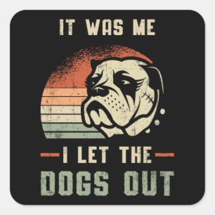 Engelse Bulldog Ik laat de honden  grappigs uit Vierkante Sticker