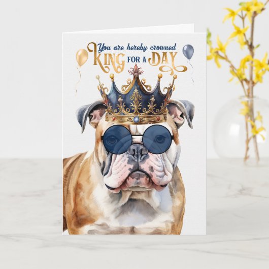Engelse Bulldog King for a Day Funny Birthday Kaart (Gele Bloem)