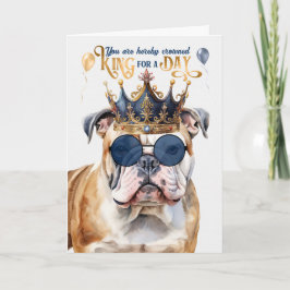 Engelse Bulldog King for a Day Funny Birthday Kaart