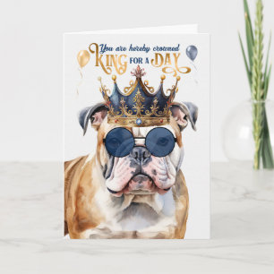 Engelse Bulldog King for a Day Funny Birthday Kaart