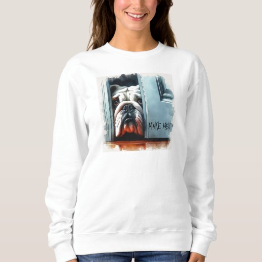 Engelse Bulldog Make Me! Vrouwen sweatshirt (Voorkant)