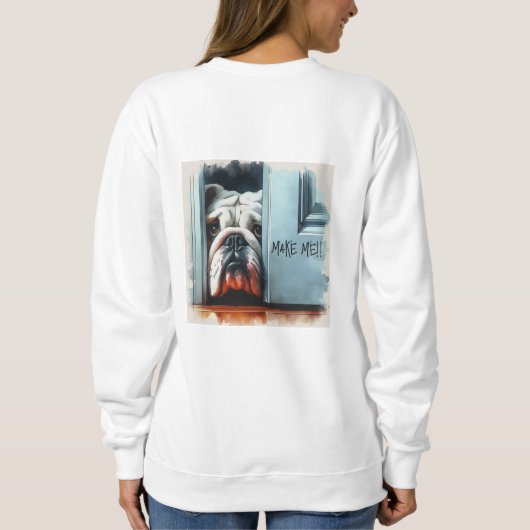 Engelse Bulldog Make Me! Vrouwen sweatshirt (Achterkant)