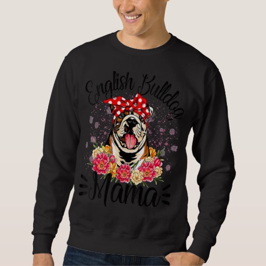 Engelse Bulldog Mama Florals Cute Dog mama's moede Trui (Voorkant)
