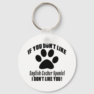 Engelse Cocker Spaniel houdt niet van Design Sleutelhanger