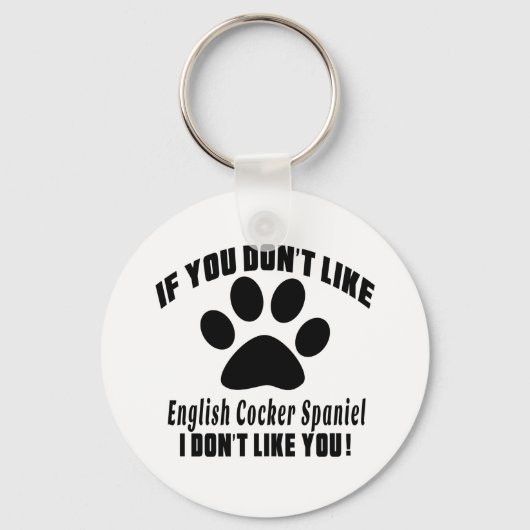 Engelse Cocker Spaniel houdt niet van Design Sleutelhanger (Voorkant)