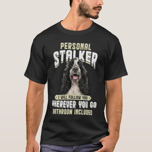 Engelse Cocker Spaniel Persoonlijke Stalker Ik Zal T-shirt (Voorkant)