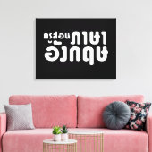 Engelse leraar ภ = ค,อ,นรู?thnos =ส,าษ canvas afdruk (Insitu (Woonkamer))