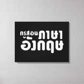 Engelse leraar ภ = ค,อ,นรู?thnos =ส,าษ canvas afdruk (Voorkant)