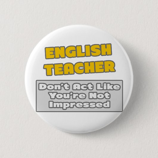 Engelse leraar.. Je bent onder de indruk Ronde Button 5,7 Cm (Voorkant)