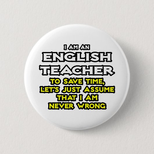 Engelse leraar...veronderstel dat ik nooit verkeer ronde button 5,7 cm (Voorkant)