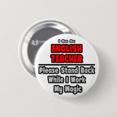 Engelse leraar...werk mijn magie ronde button 5,7 cm (Voorkant /achterkant)