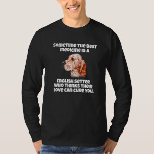 Engelse Setter-hondeneigenaar soms de beste medici T-shirt