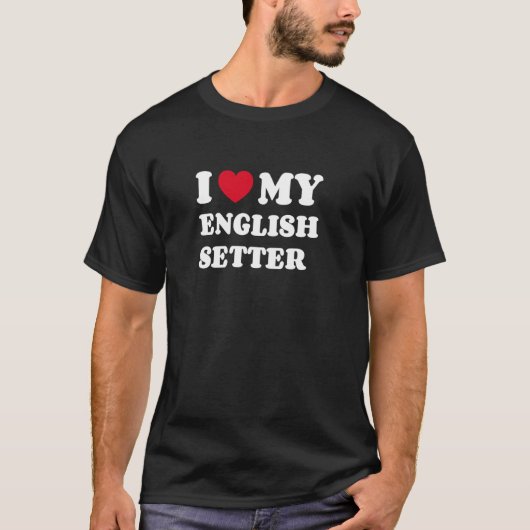 Engelse Setters Ik Hou Van Mijn Engelse Setter Hon T-shirt (Voorkant)
