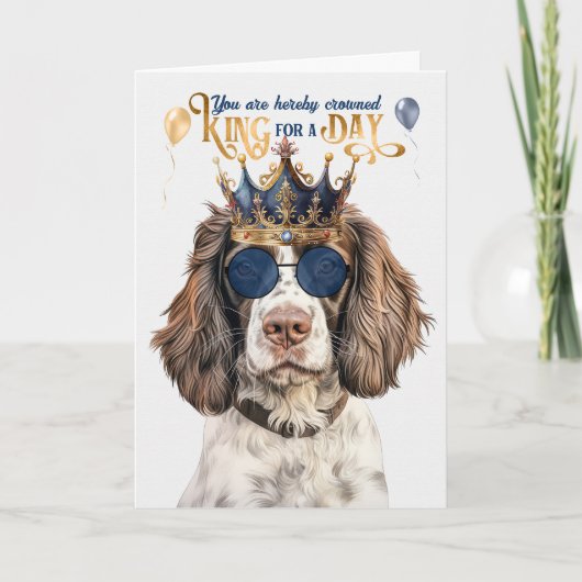 Engelse Springer King for a Day Funny Birthday Kaart (Voorkant)