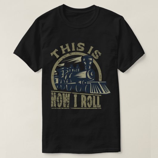 Engine Railroad Lover Train Zo rol ik T-shirt (Design voorkant)