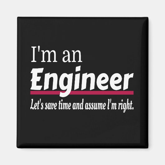 Engineer Altijd goed Funny Sarcastic Magneet (Voorkant)
