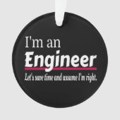 Engineer Altijd goed Funny Sarcastic Ornament (voorkant)