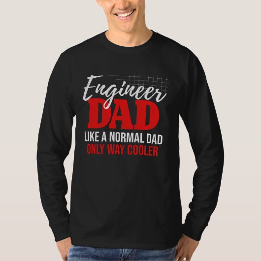 Engineer Dad Engineering Mechanical Construction F T-shirt (Voorkant)