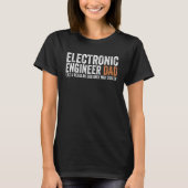 Engineer Dad Like A Regular Dad   Electronic Engin T-shirt (Voorkant)