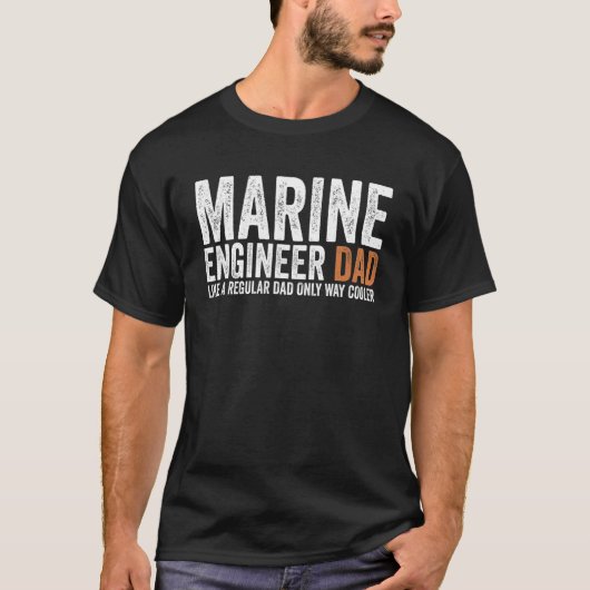 Engineer Dad Like A Regular Dad Marine Engineer T-shirt (Voorkant)