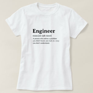 Engineer Humorous Dictionary Definition T-shirt