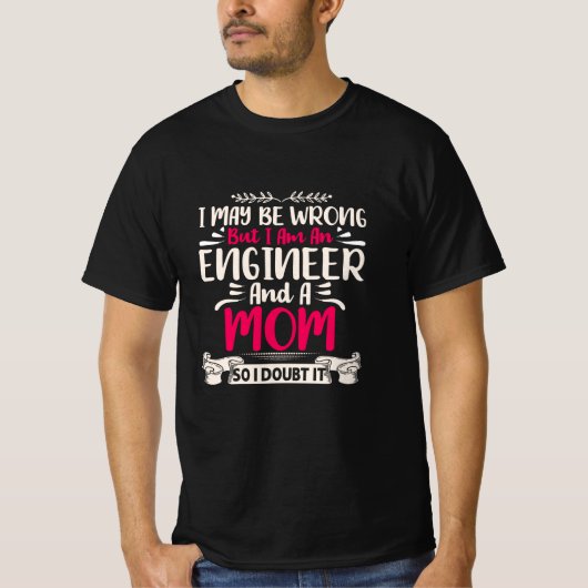 Engineer ik ben ingenieur en moeder t-shirt (Voorkant)