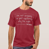 Engineer Im Not Arguing   Funny Engineering Gift T-shirt (Voorkant)