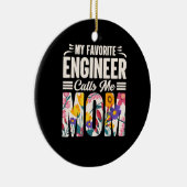 Engineer Mijn favoriete ingenieur roept me mama Keramisch Ornament (Rechts)