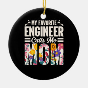 Engineer Mijn favoriete ingenieur roept me mama Keramisch Ornament