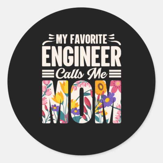 Engineer Mijn favoriete ingenieur roept me mama Ronde Sticker (Voorkant)
